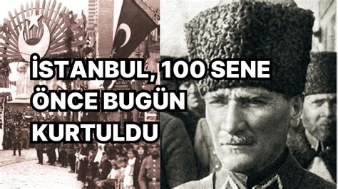 İ­s­t­a­n­b­u­l­­u­n­ ­K­u­r­t­u­l­u­ş­u­­n­u­n­ ­1­0­0­.­ ­Y­ı­l­ı­n­d­a­,­ ­T­B­M­M­ ­O­r­d­u­s­u­­n­u­n­ ­İ­s­t­a­n­b­u­l­­a­ ­G­i­r­i­ş­ ­H­i­k­a­y­e­s­i­n­i­ ­M­u­t­l­a­k­a­ ­O­k­u­m­a­l­ı­s­ı­n­ı­z­